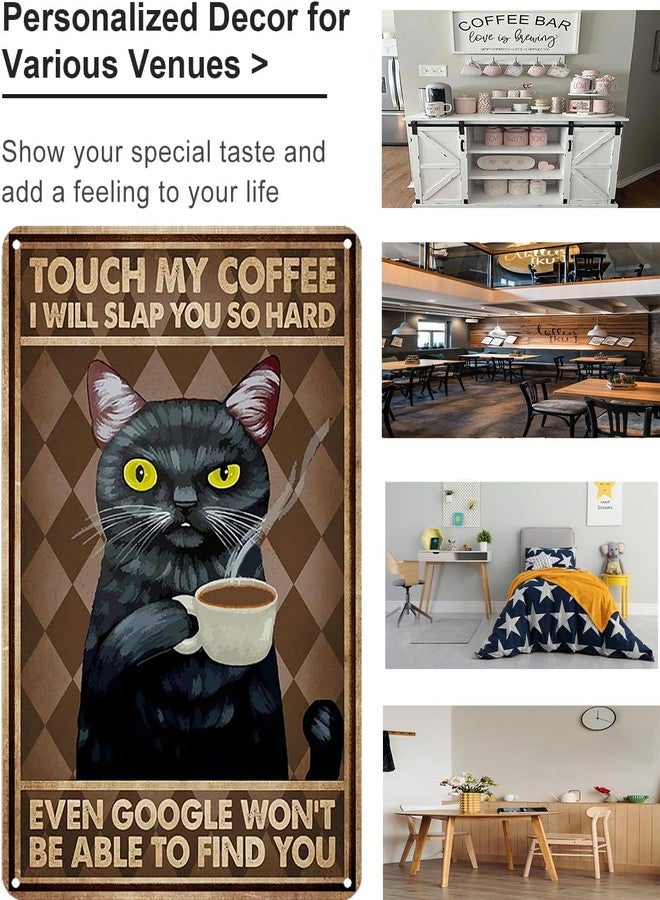 CrazySign Funny Black Cat Touch My Coffee I Will Slap You So Hard Tin Sign Vintage Home Coffee Bar Wall Art Decor 8x12 Inch (3057) - Image 3